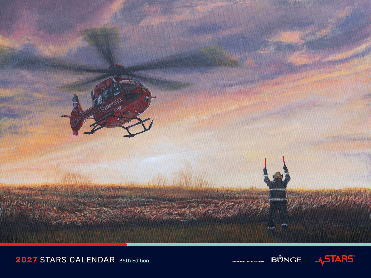 The cover of the 2027 STARS Calendar, the 24th edition, presented by Bunge. This year's cover features a commissioned art piece from artist, writer, and STARS very imporant patient Shelly Campbell, called Golden Hour, a painted STARS air ambulance helicopter lands in a field directed by a firefighter during a late spring/summer day.